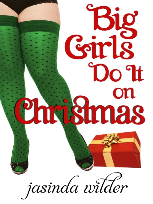 Title details for Big Girls Do It On Christmas by Jasinda Wilder - Available